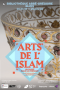 Les Arts de l'Islam -  Un passé pour un présent