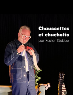 Xavier Stubbe - "Chaussettes et chuchotis"