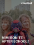 MIMI BONITE – AFTER SCHOOL !