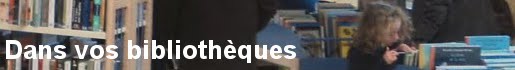 Dans vos bibliothèques